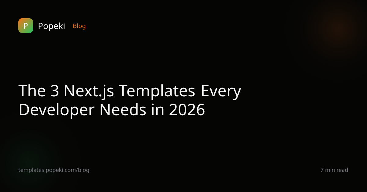 The 3 Next.js Templates Every Developer Needs in 2026 — Popeki Blog